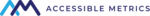 Accessible Metrics