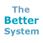 The Better System
