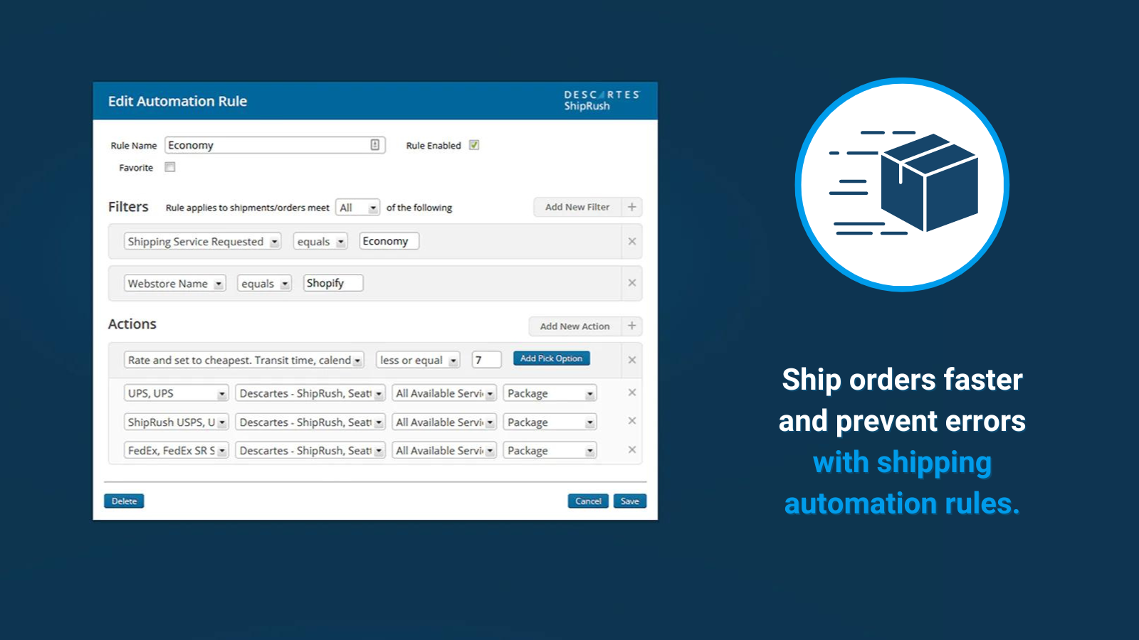 Boost productivity with automation rules – set shipment weight, select service or packaging, rate shop, pick cheapest or fastest and automatically apply branded templates.