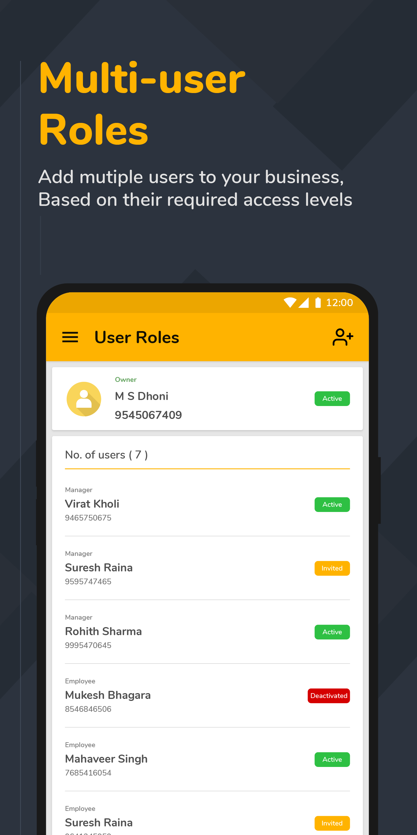 Multiple Users  you can add multiple employees by sending invites, set user roles for employees to join multiple user tasks.