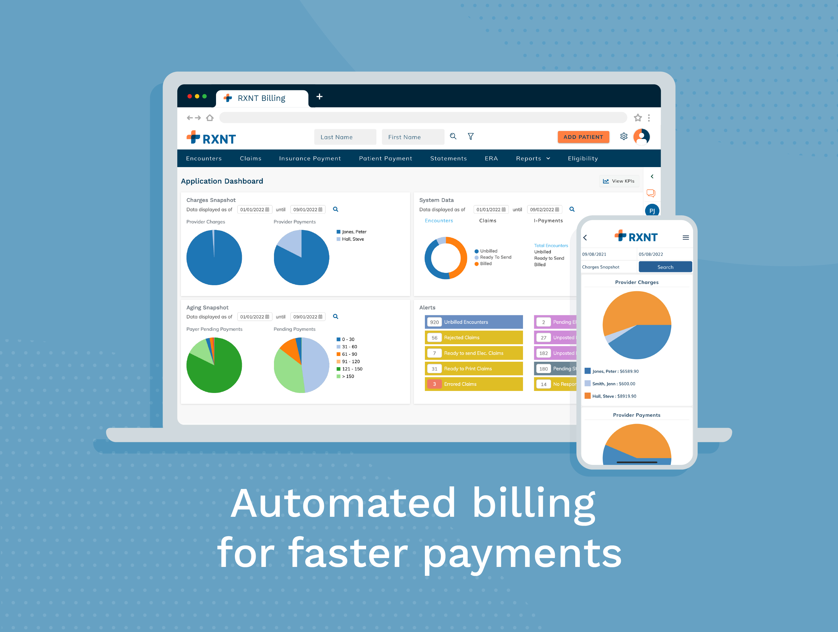 RXNT Medical Billing Software. Automated billing for faster payments. Manage your business and get paid faster. Keep track of charges, claims, aging, payments, alerts, and more at-a-glance. Available for desktop, tablet, & mobile (iOS & Android).