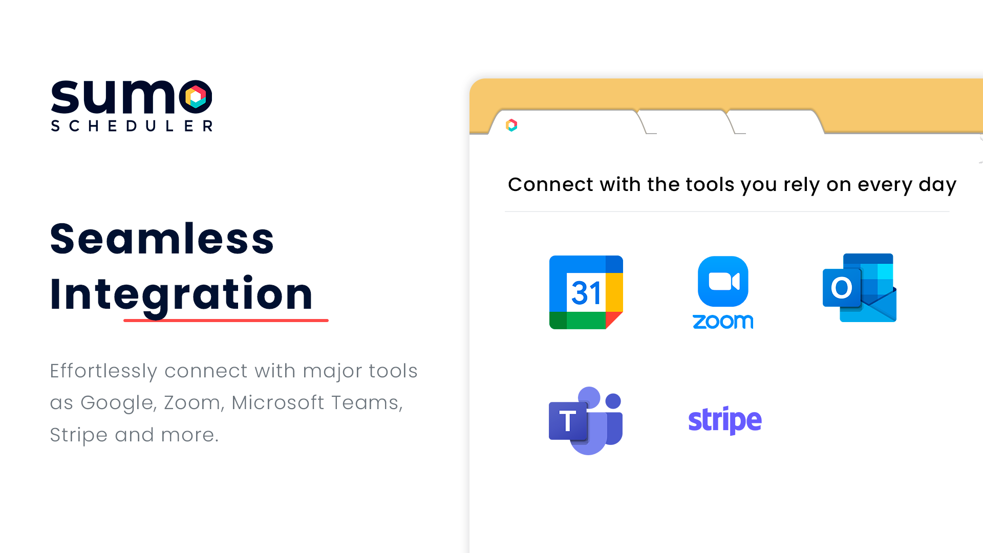 SUMO Scheduler Software - Seamless Integration - Effortlessly connect with major tools as Google, Zoom, Microsoft Teams, Stripe and more.