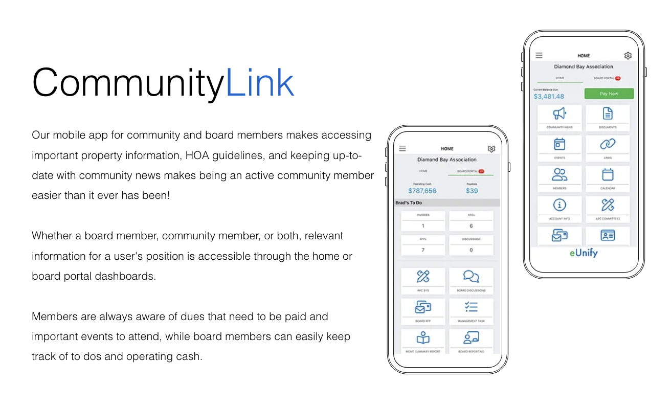 Community Link - Our mobile app for community and board members makes accessing  important property information, HOA guidelines, and keeping up-to-date with community news makes being an active community member easier than it ever has been! 