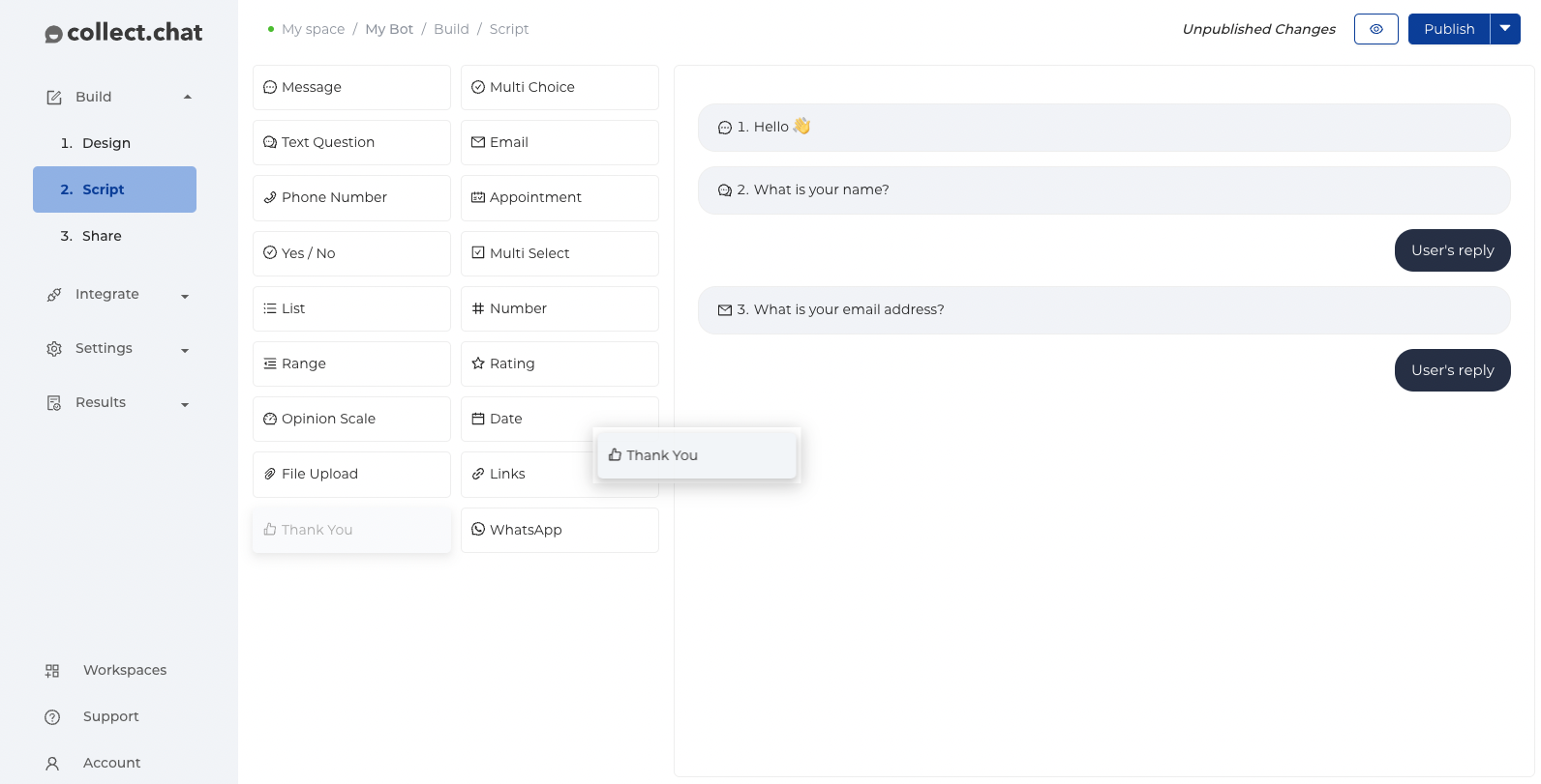 Collect.chat Software - Use simple drag and drop method to add relavant questions to your chatbot. Add conditional flow using Logical Jump.