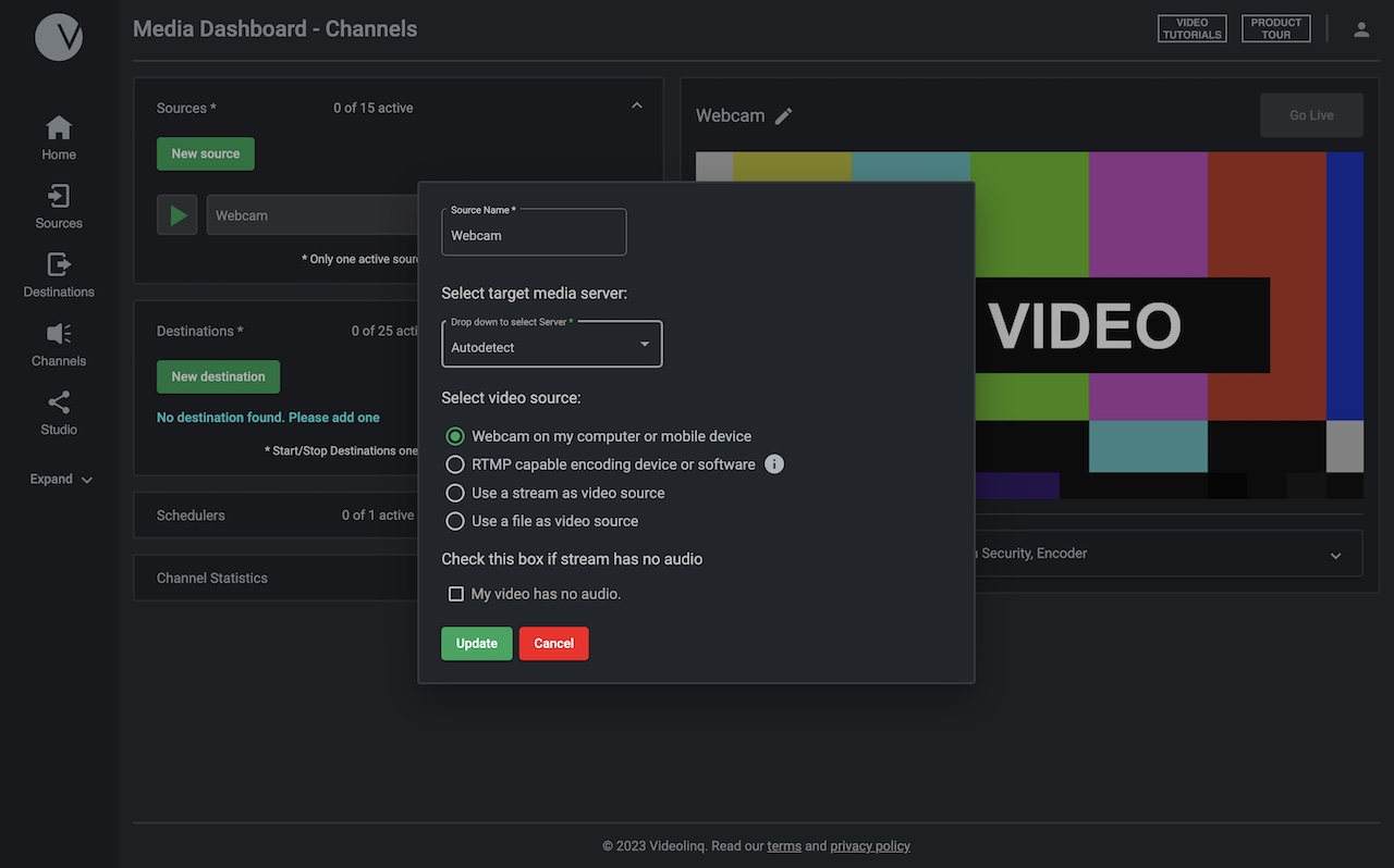 Select source: a Webcam, file, live stream, or your own video encoder.