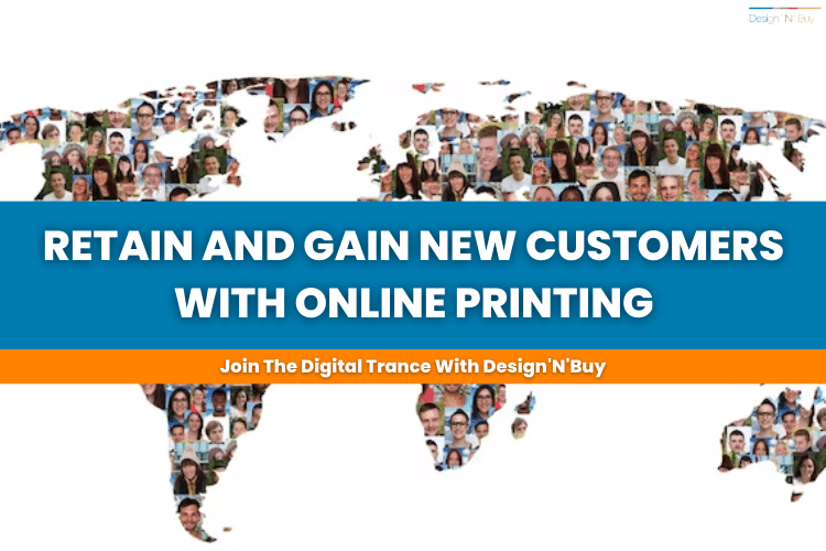 retain and gain new customers with web-to-print solutions
