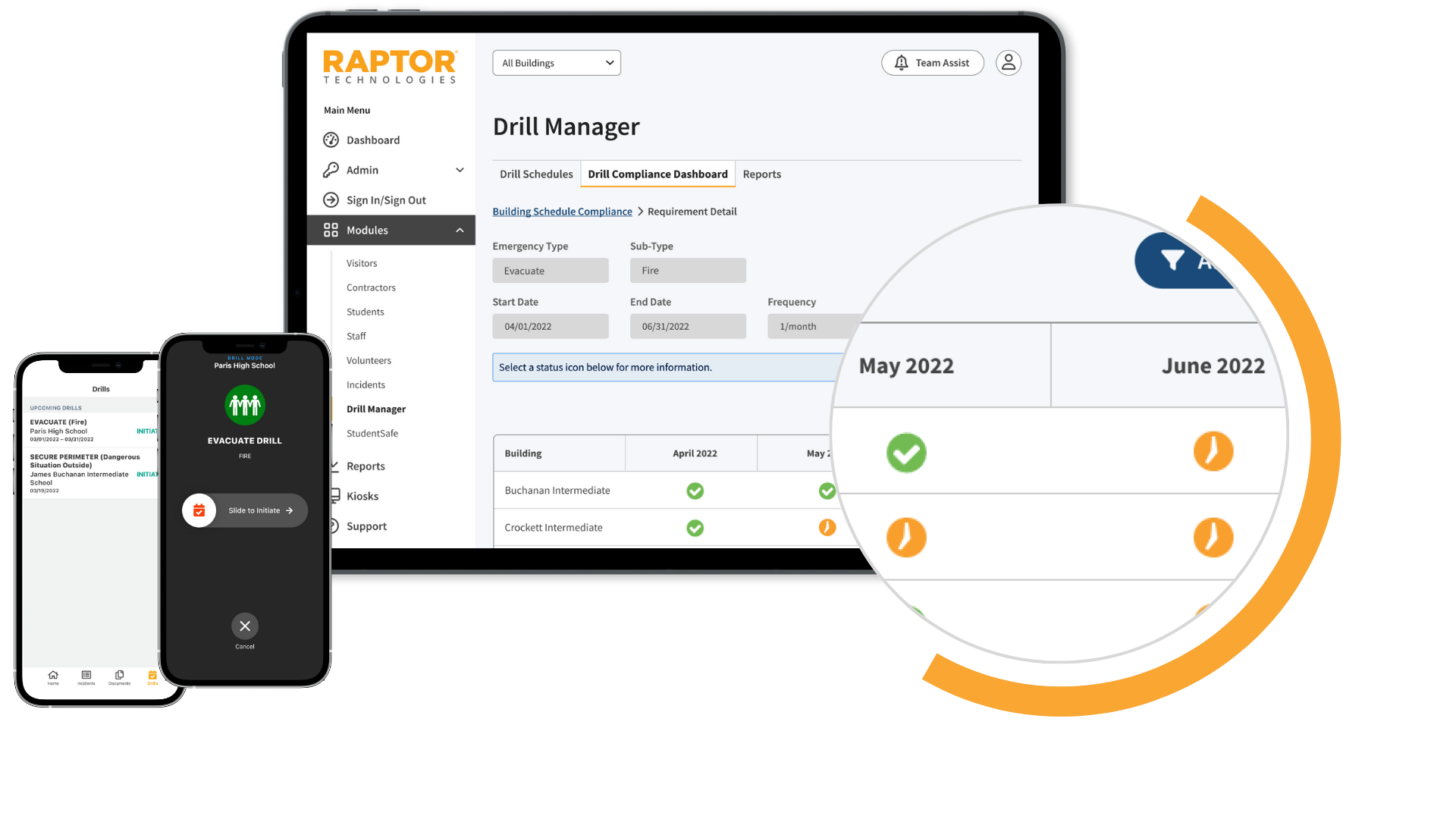 Raptor Drill Manager empowers teachers, students, and staff to confidently respond to any emergency. Districts/Schools can schedule and manage drills; track compliance; and analyze reports to see where they need to improve. 