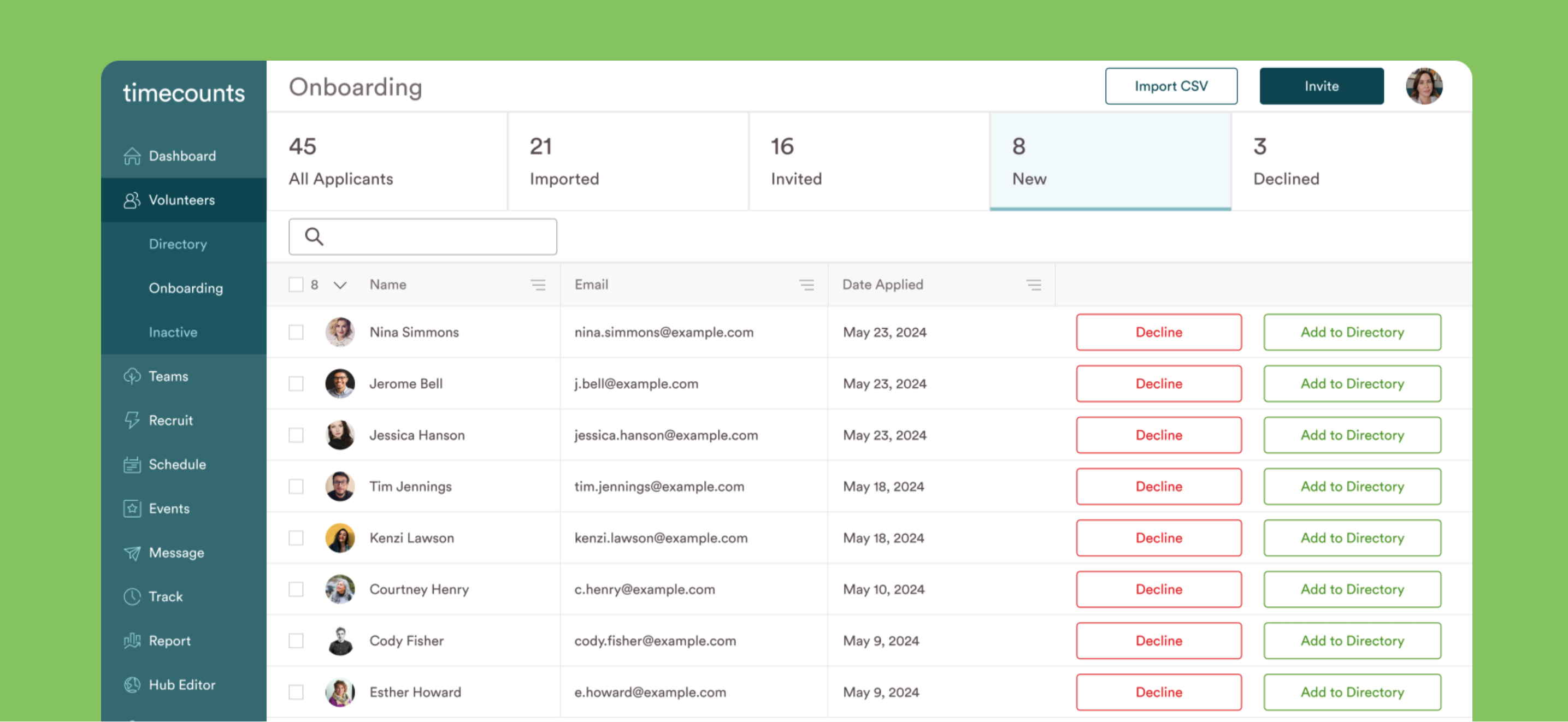 Create forms and applications. Use the screening view to review new volunteers or applicants for roles. 