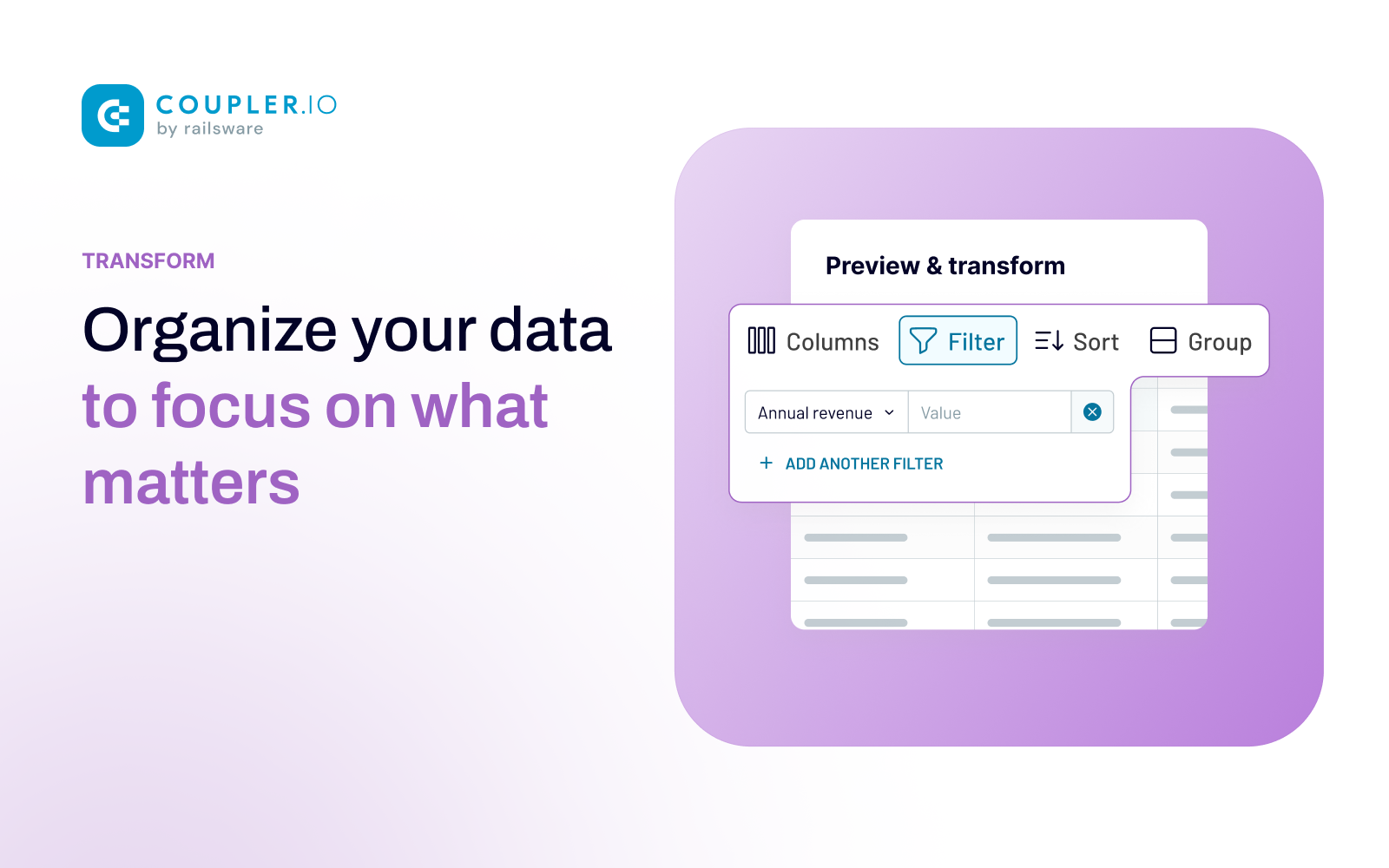 Organize your data to focus on what matters