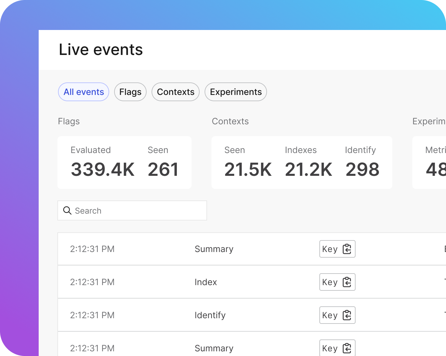 Live events: Real-time insight into the events your application is sending to LaunchDarkly, so you can ensure that you've set up LaunchDarkly correctly. Different types of events appear, in detail or in summary, depending on what you want to view.