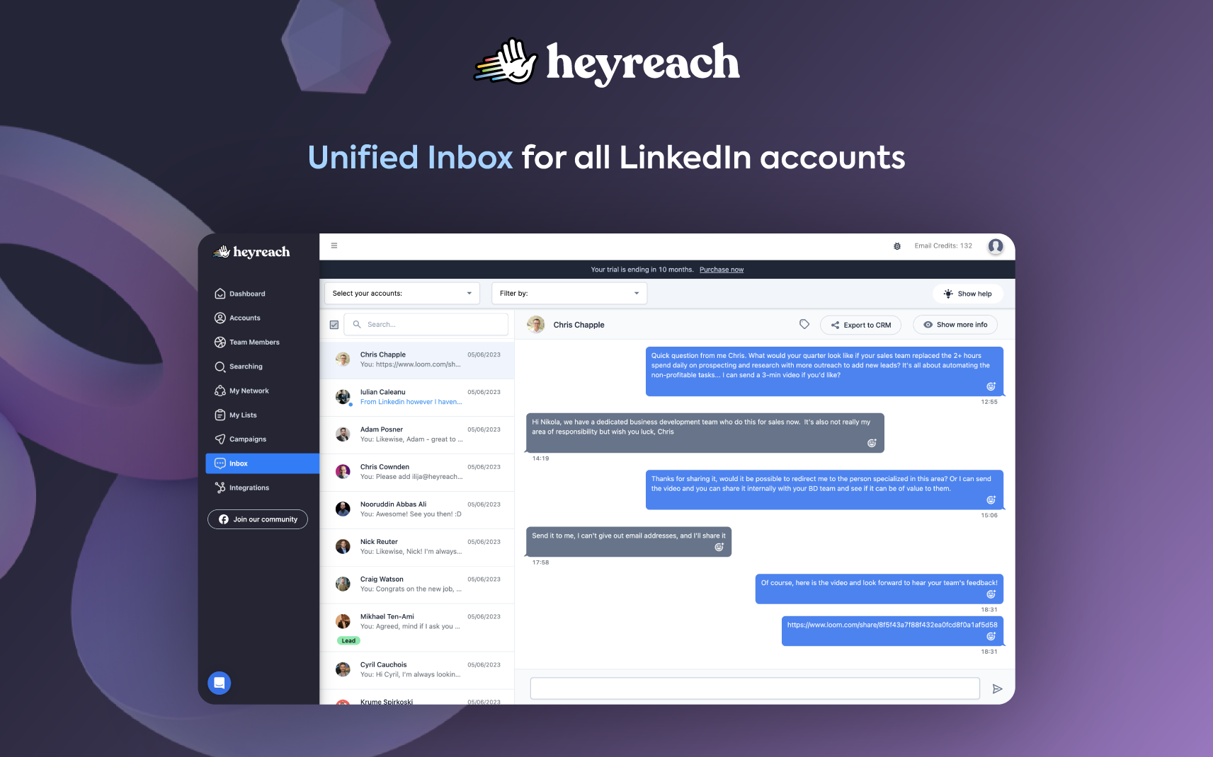 All LinkedIn accounts inboxes in one hub. Handle all conversations with the ability to chat with the prospects in one chat area, filter conversations by an account/s, by campaign/s, or tag/s. Send prospects from HeyReach’s inbox to HubSpot or Pipedrive