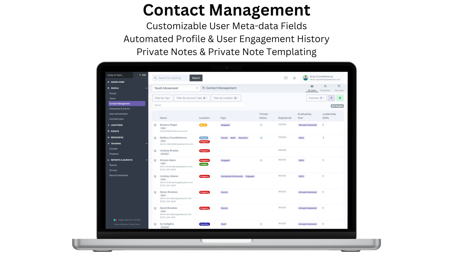 Structure your User and Contact information as you see best. Create Automated User Sets to track individuals who qualify for your particular criteria. Use Contact Management to Automate User enrolment into Courses, Events, Reports, and Workspaces.