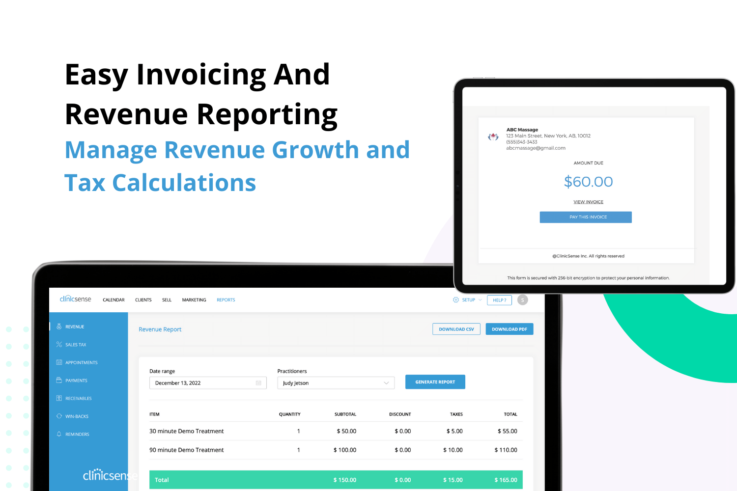 Have your clients pay when they make their appointment, or set up automated invoicing.  You can also run year-end business reports to track your success.
