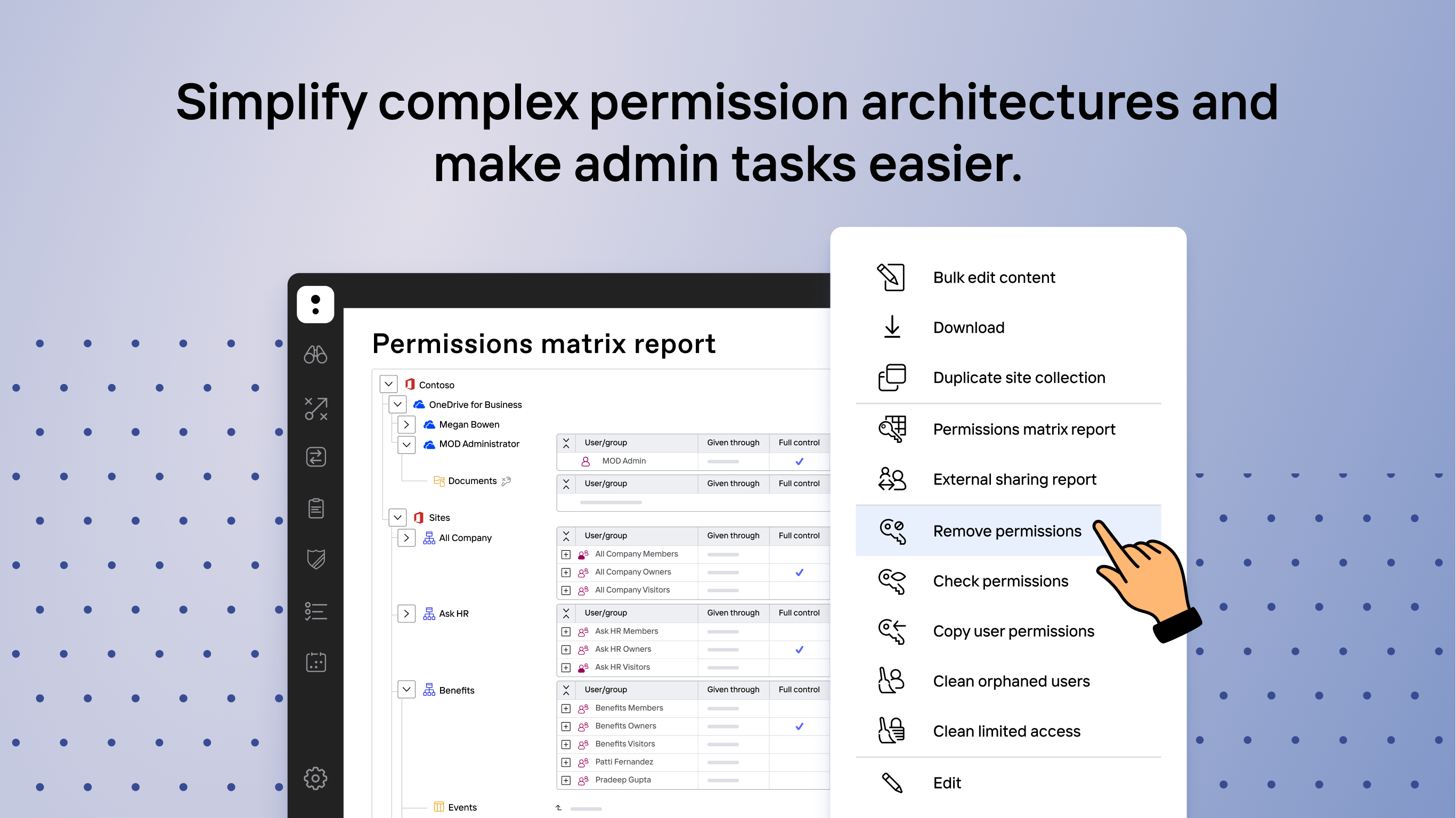 Simplify complex permission architectures and make admin tasks easier. 