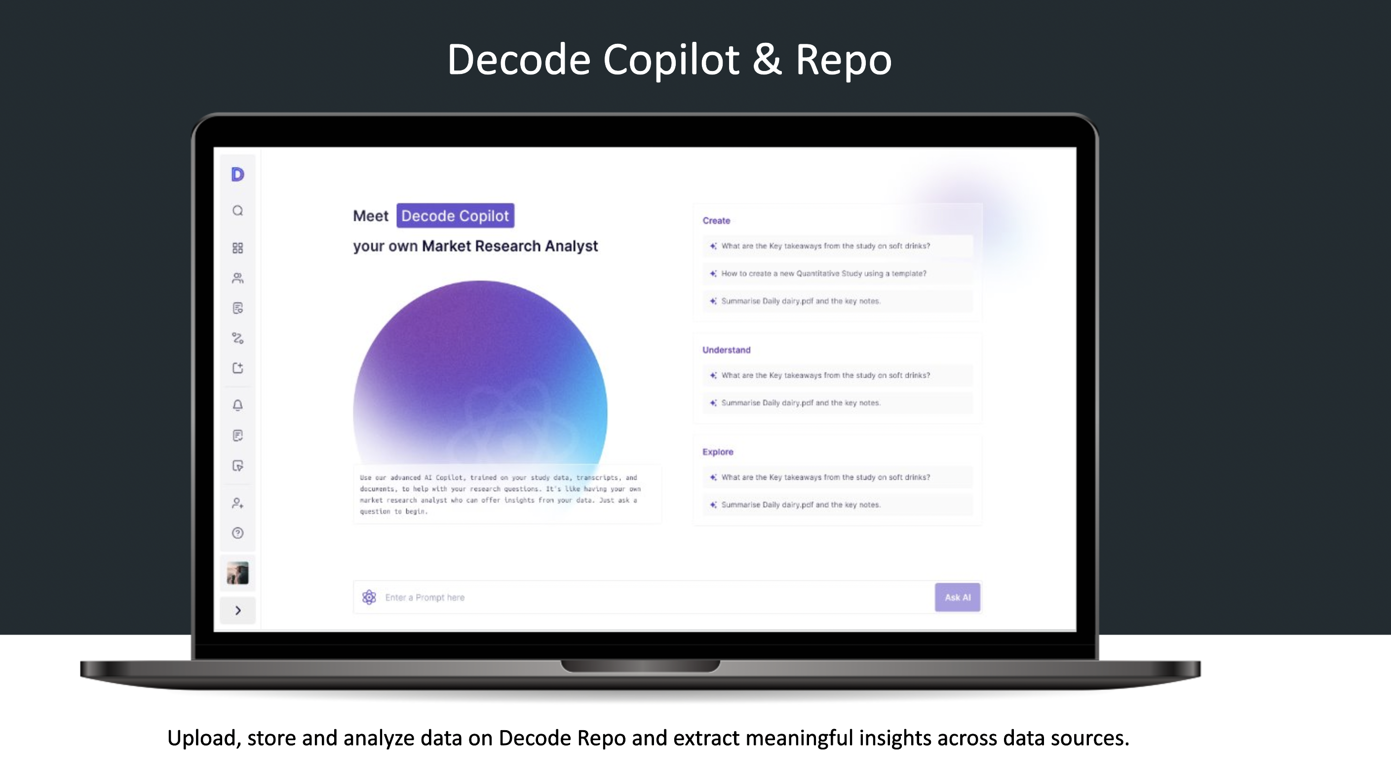 Upload, store and analyze data on Decode Repo and extract meaningful insights across data sources.​