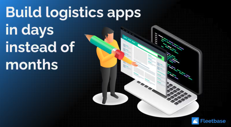Build logistics apps in days instead of months