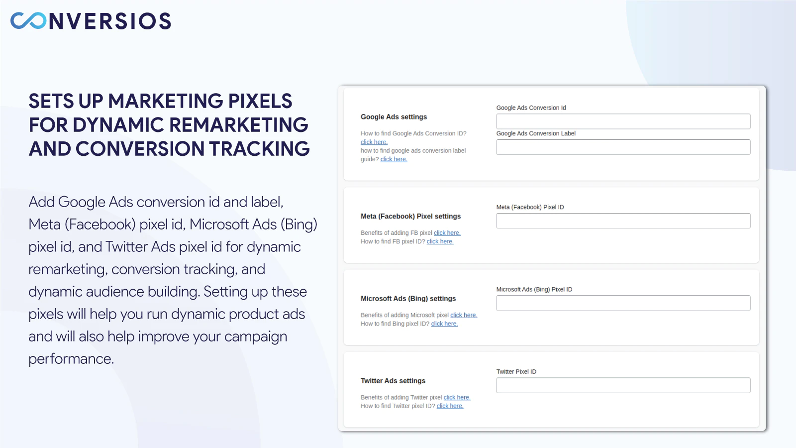Do conversion tracking and dynamic remarketing by installing marketing pixels like Facebook Pixel, Bing Pixel, and Twitter Pixel