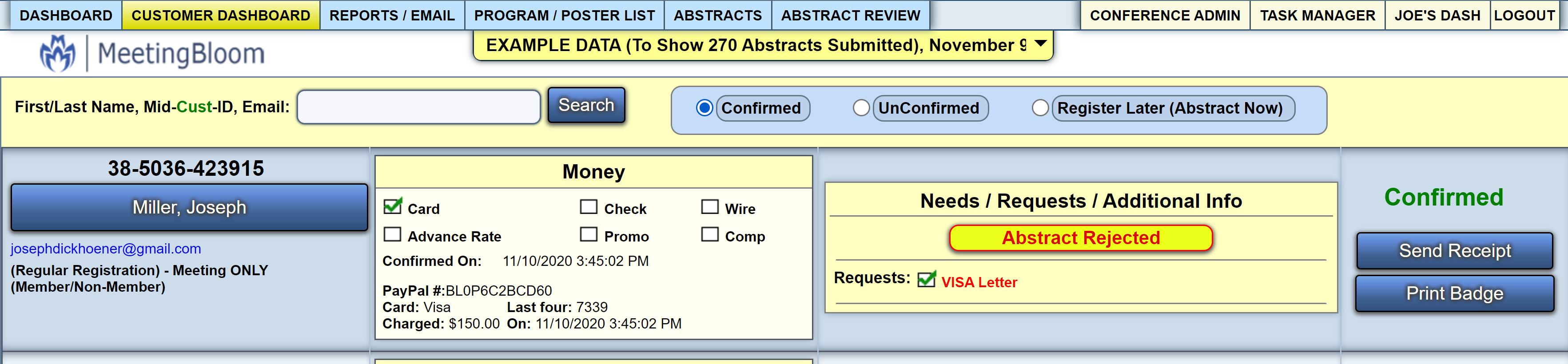 Customer dashboard gives you lots of data at your fingertips, and if you need more info, just click there name and access everything the customer submitted