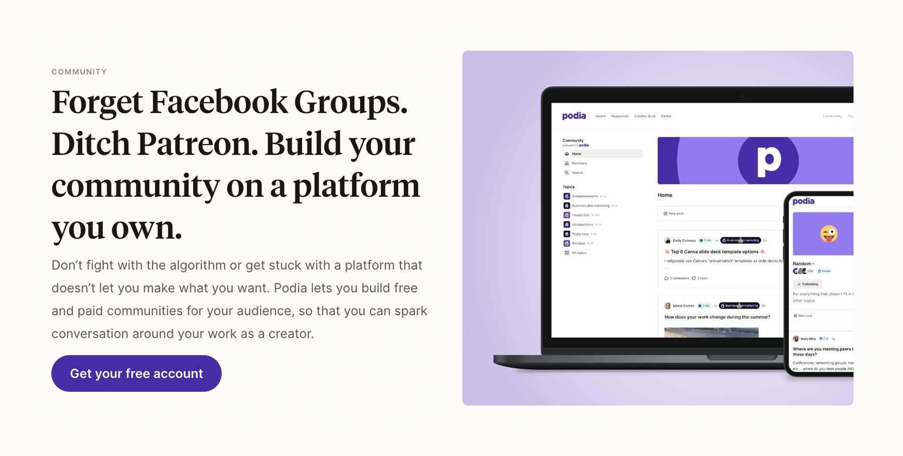 Get an online community in a platform you own. And because your community is in the same place as the rest of your work, it's easy to spark discussions around your products. 