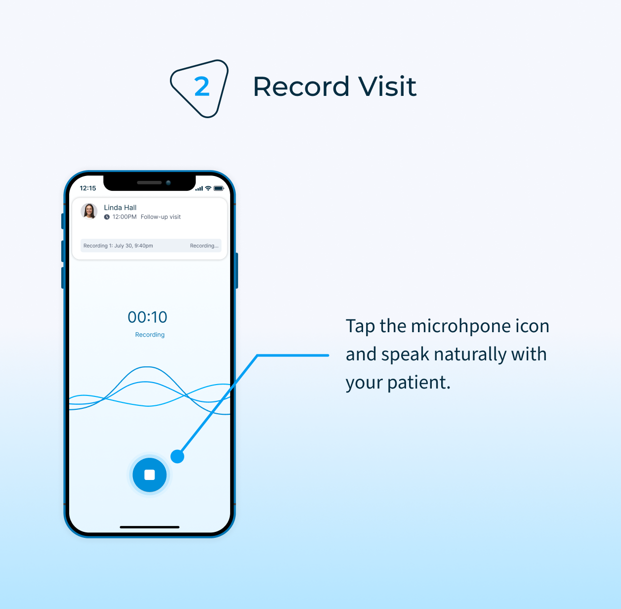 Record your natural patient visit right from your phone. Because DeepScribe is an ambient solution, it means you won’t have to dictate or use commands. DeepScribe’s AI will filter out small talk and only extract the medical info relevant to your note.