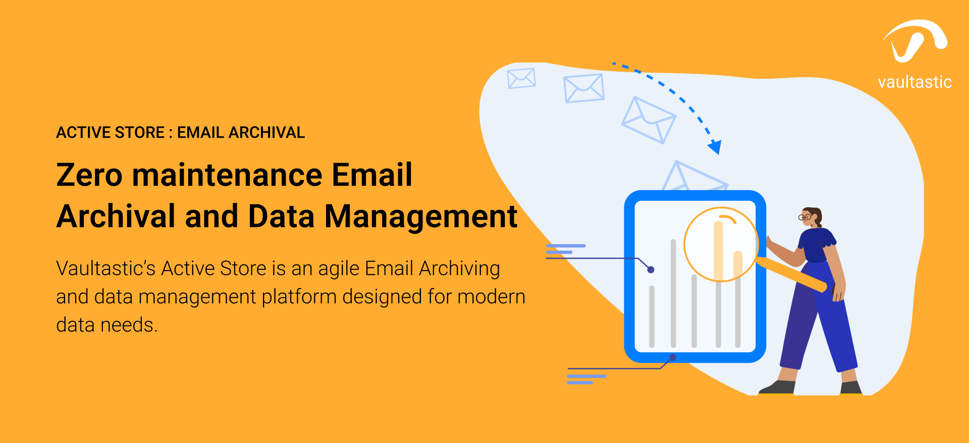 Zero maintenance Email Archival and Data Management