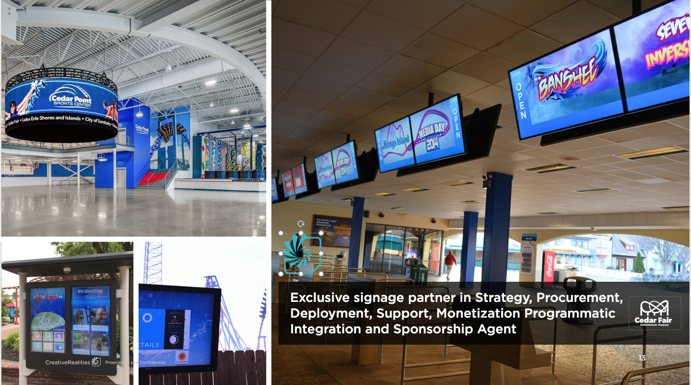 Exclusive signage partner in strategy, procurement, deployment, support, monetization programmatic integration, and sponsorship agent with Cedar Point