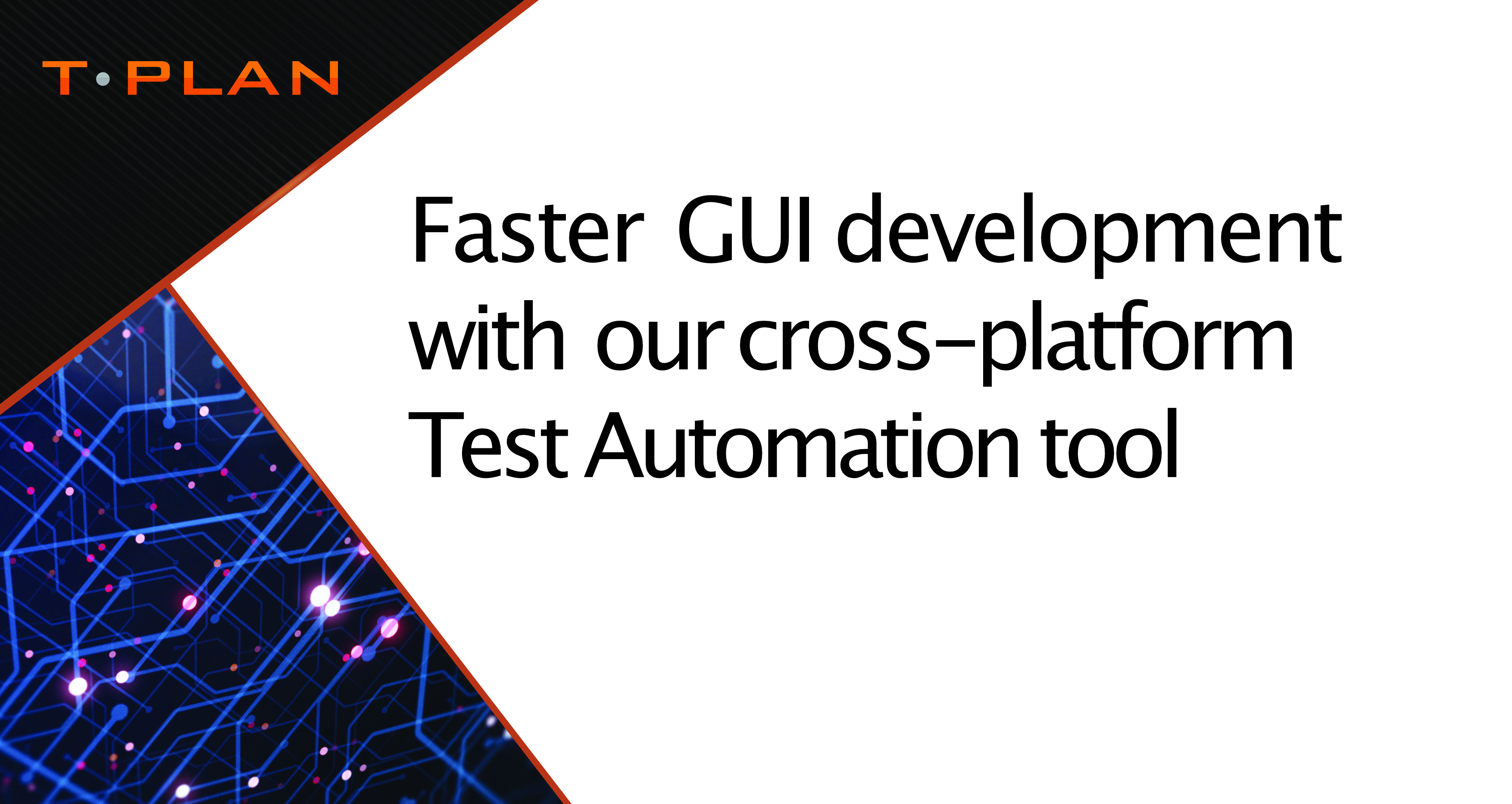 Accelerate GUI development by automating tests across any device or platform, thus saving time, effort, resource; and ultimately cost with our low code / no code automation solution.