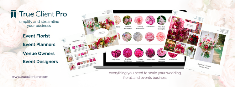 True Client Pro Software - Our complete Florist Proposal Software empowers you to confidently create a beautiful proposal. Say goodbye to spending hours in third-party apps to create unique proposals that wow your clients!