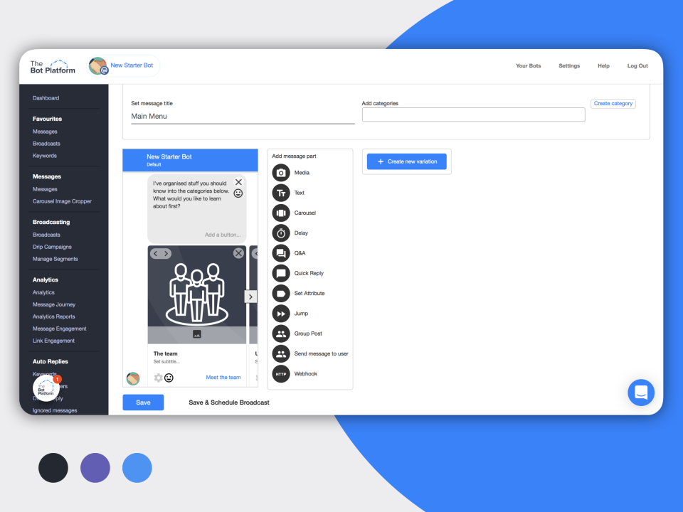 The Bot Platform Software - Intuitive message editors that can use text, media, buttons, links and API calls