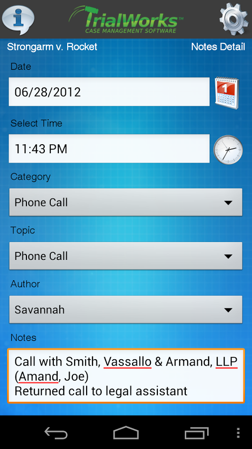 TrialWorks Software - Use the mobile app to easily file case notes and associated activities including logging phone call conversations at particular times on particular days