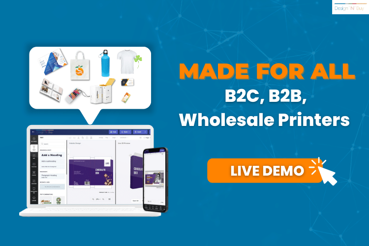 Web to Print For B2B, B2C, and Wholesale Printers