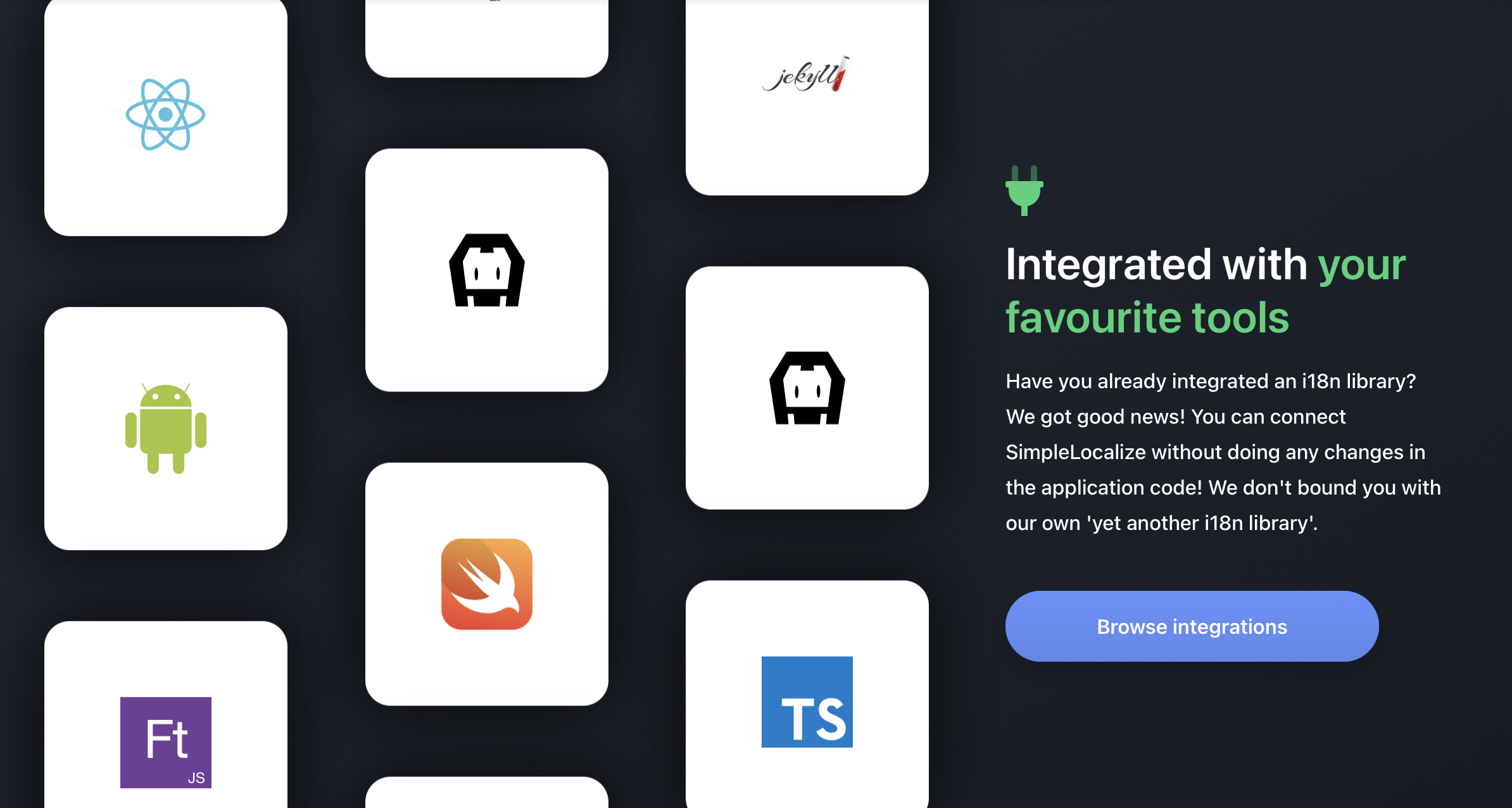 Unlimited integration possibilities. Only in SimpleLocalize
