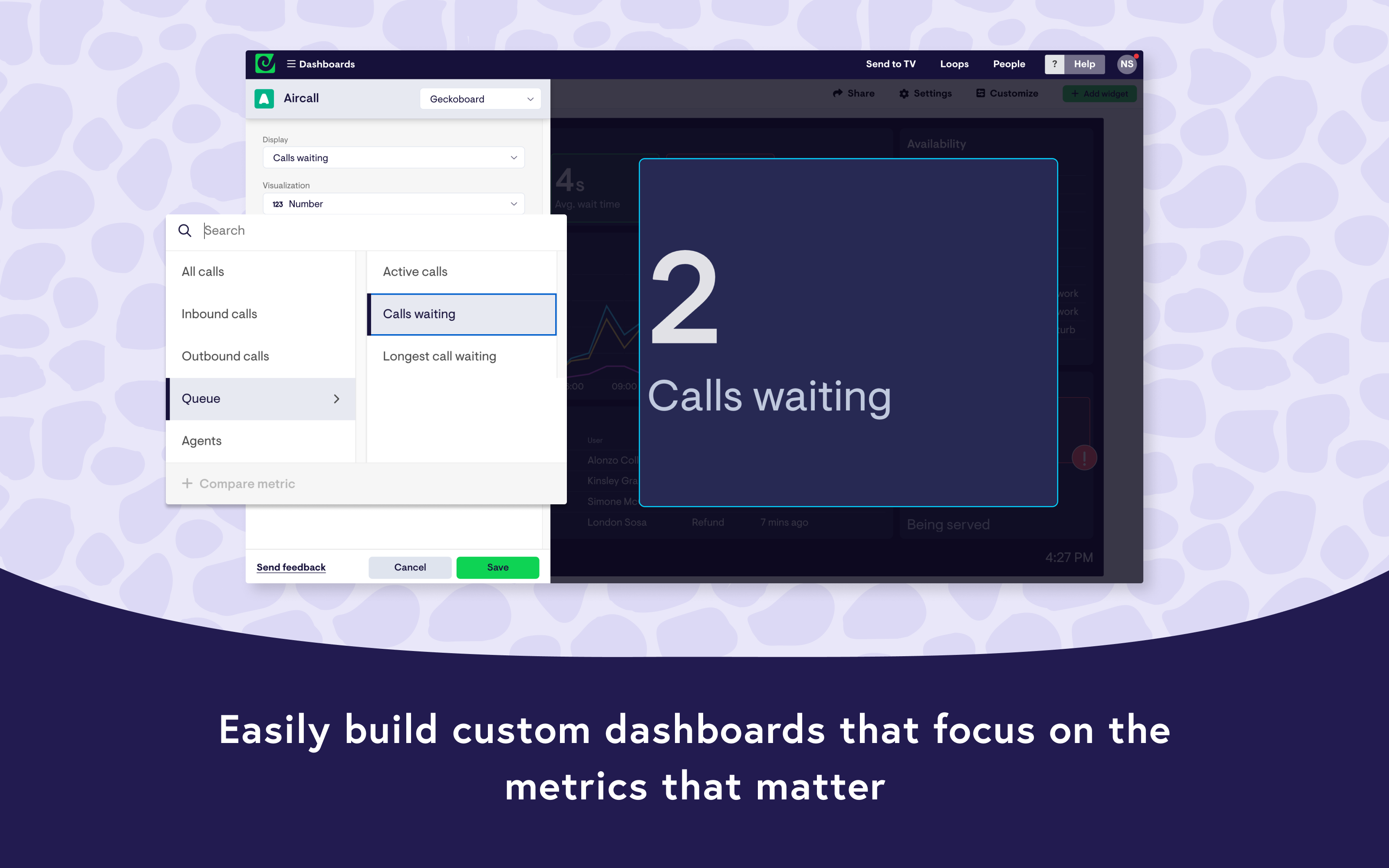Easily build custom dashboards that focus on the metrics that matter