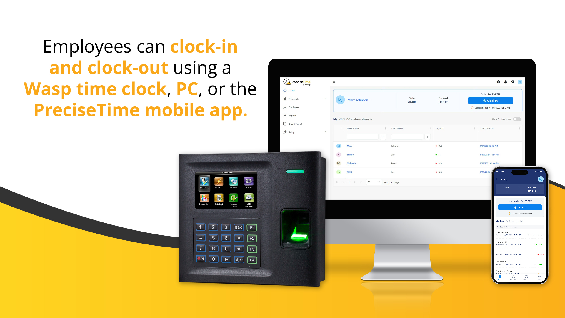 Employee can clock-in and clock-out using a Wasp time clock, PC, or the PreciseTime mobile app