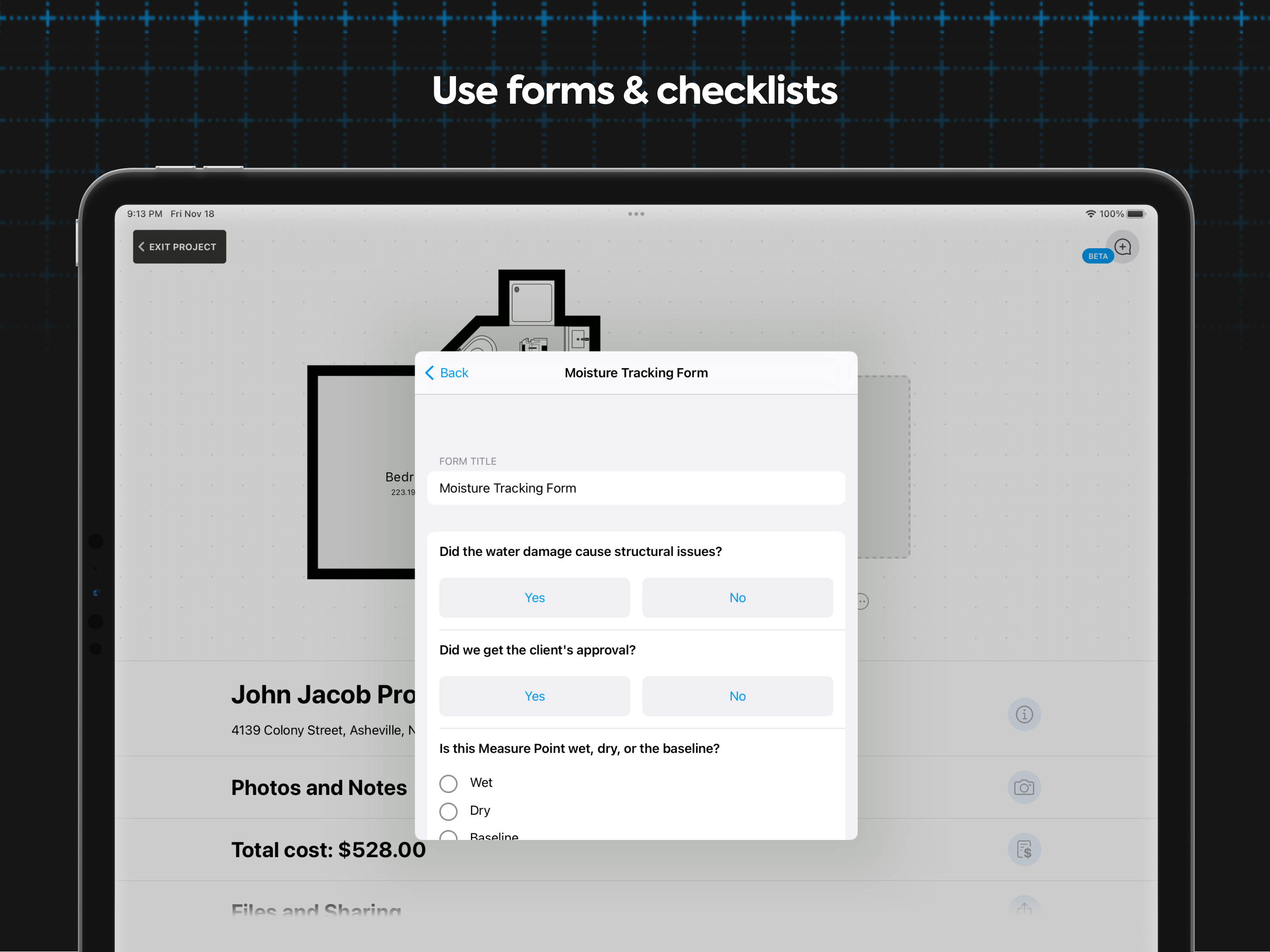 Easily create templates for forms, questionnaires, and checklists. Adapt them to your needs, share with others, and collect information in a unified way for all your projects.
