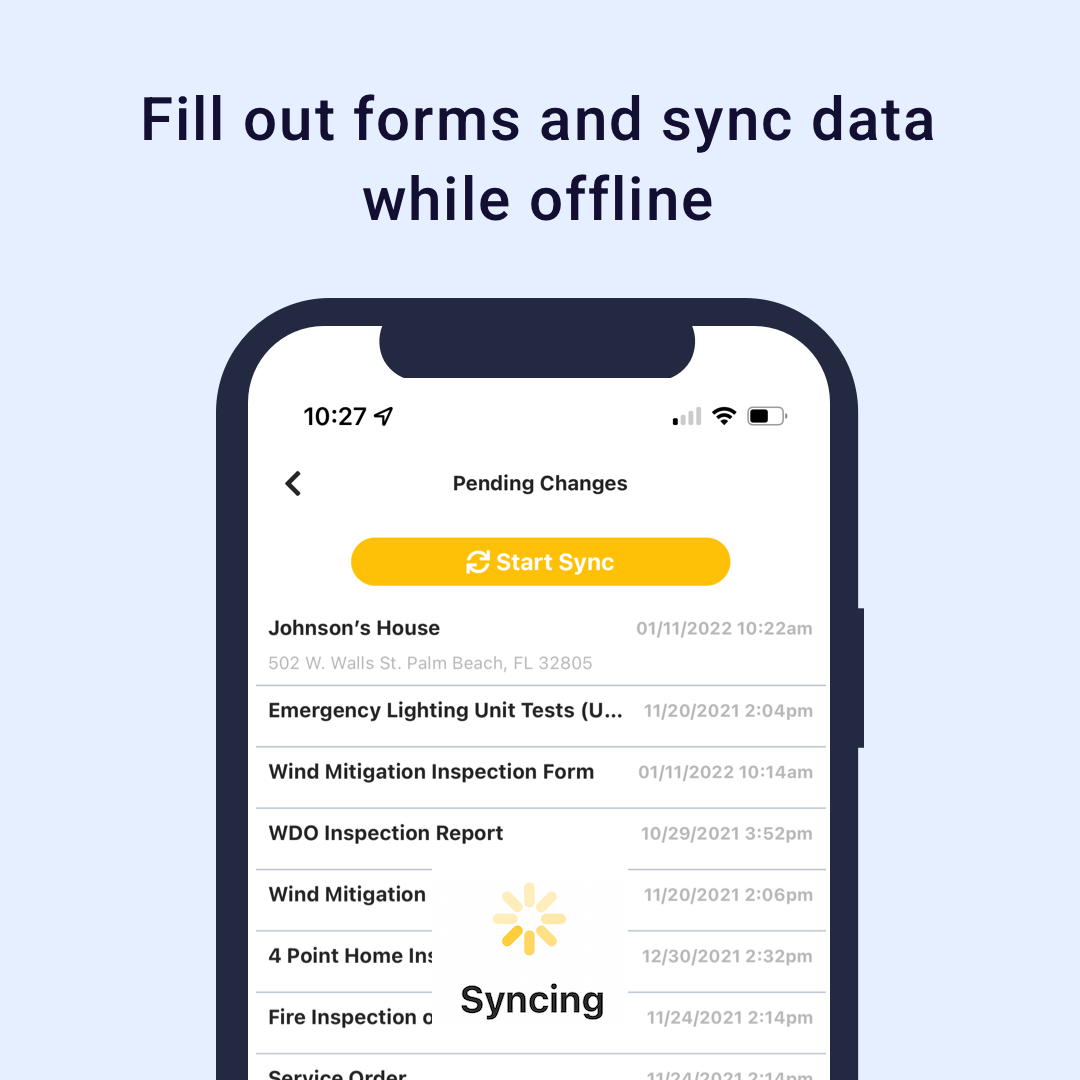 Fill out forms and sync data while offline.