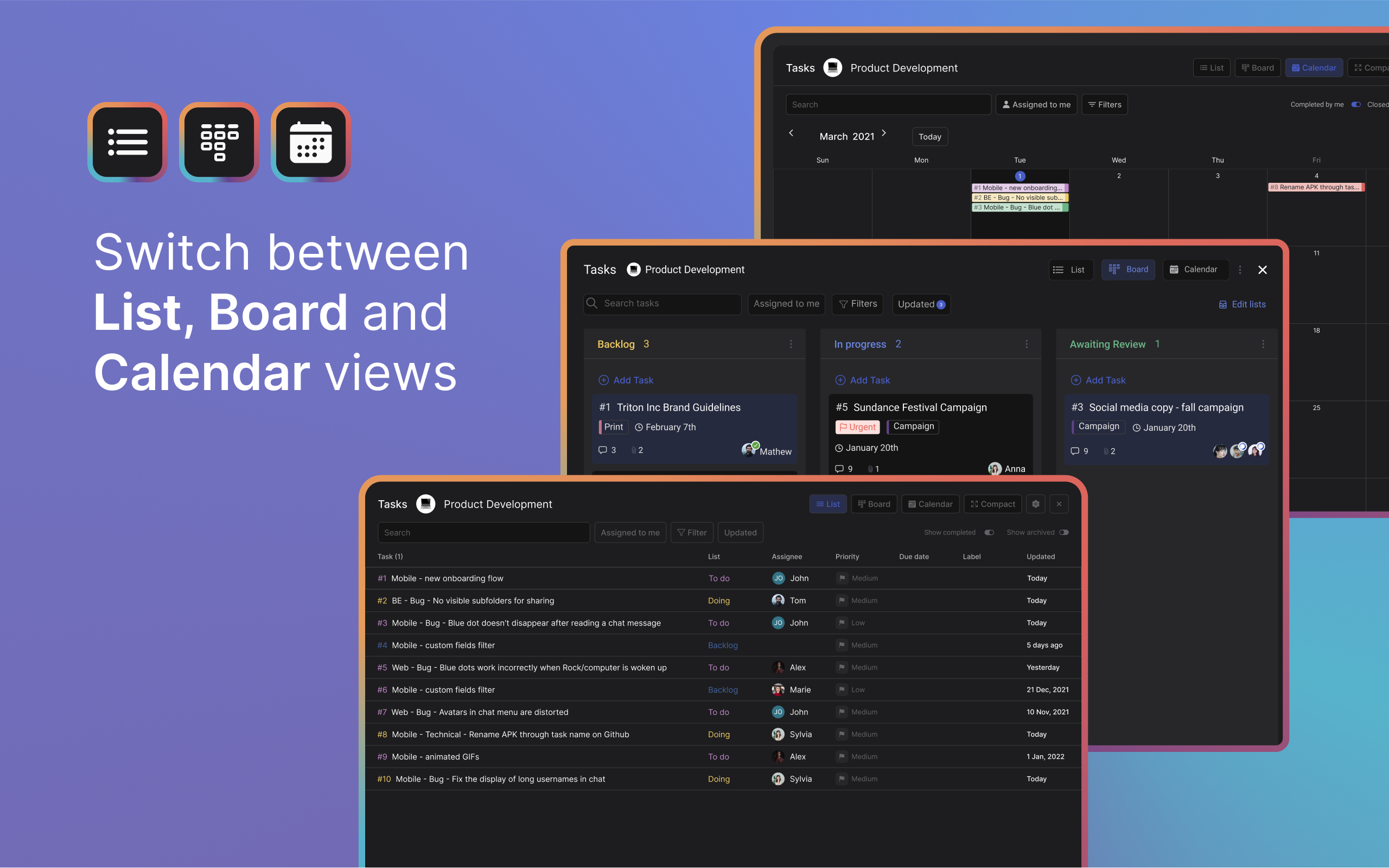 Multiple task management views. Switch between list, board and calendar view while managing your projects. 