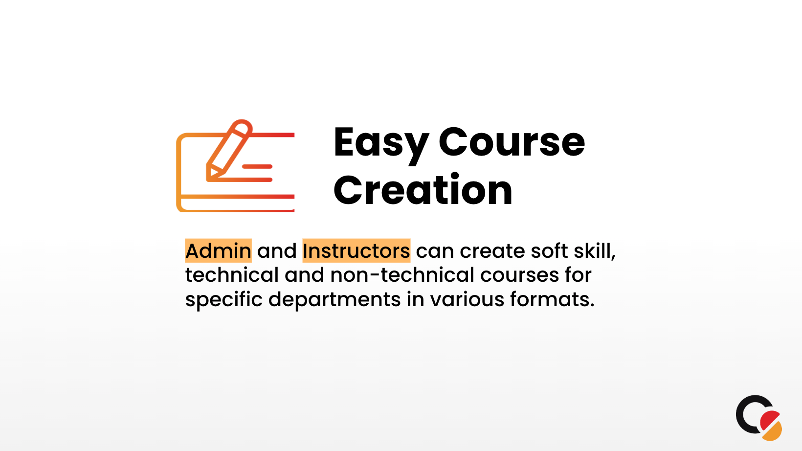 Course creation is now made easy and engaging by using various formats.