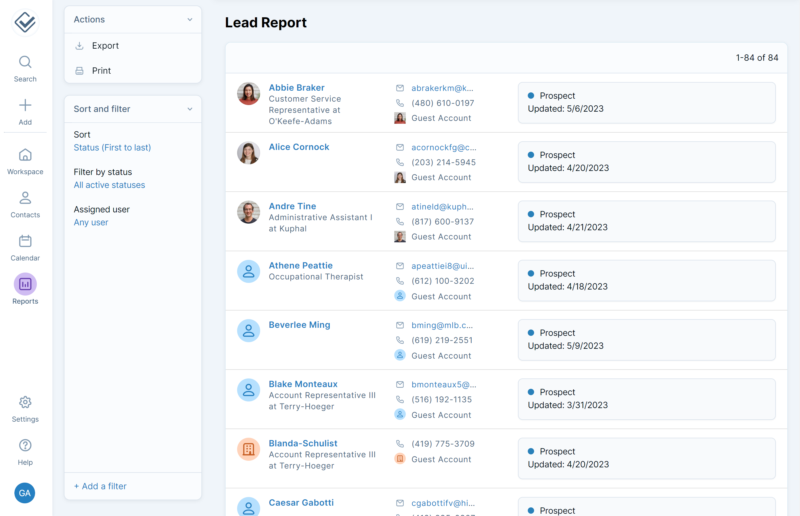 Pipeline report - this report lets you see exactly where everyone is in any given workflow so that you know what you've done with them, and what you need to do with them next. Can be easily filtered or sorted to show you the contacts you need to see.