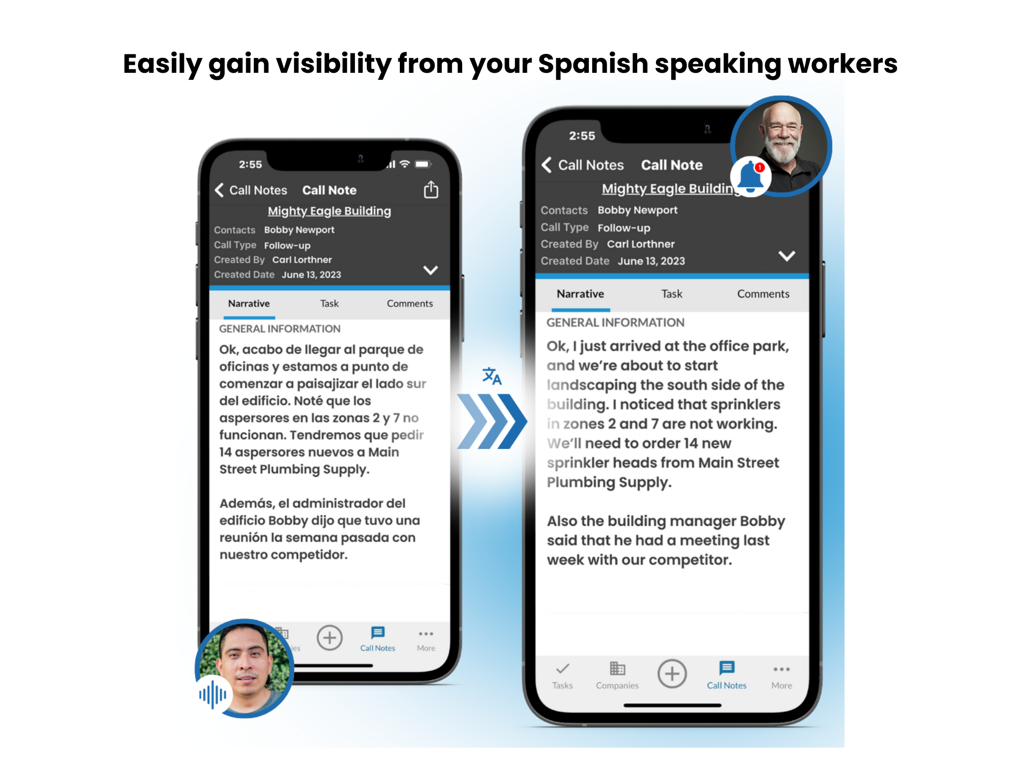 Easily gain visibility from your Spanish speaking workers. They can leave notes in Spanish and you can get quickly translated notes in English.