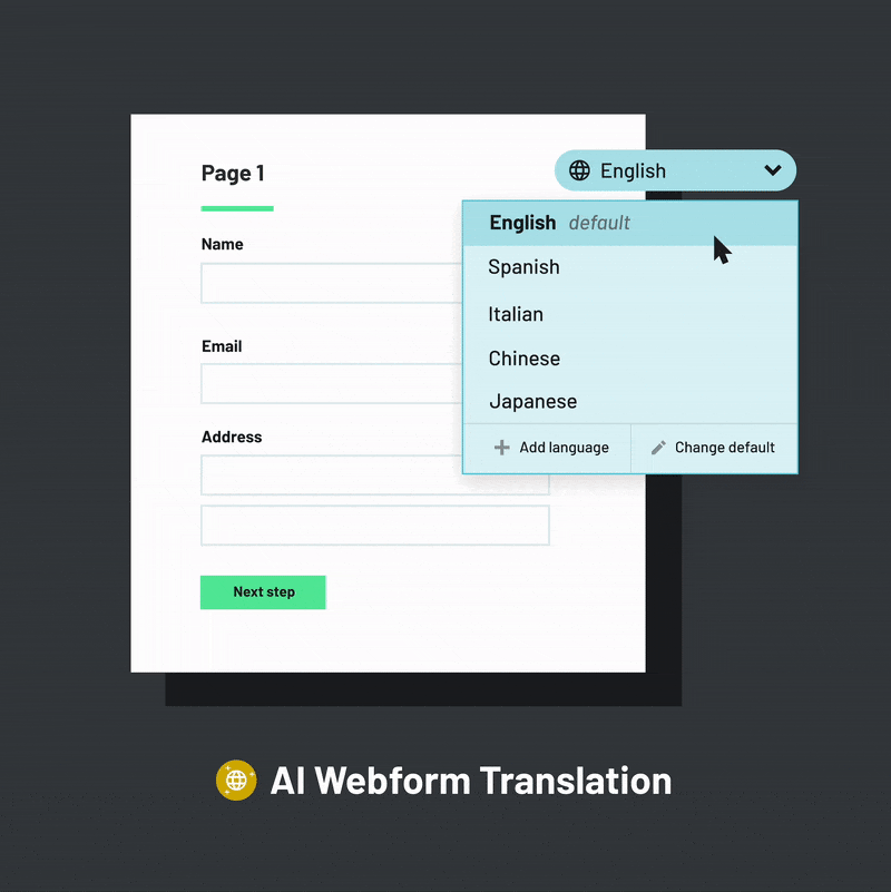 Create Webforms in one language and immediately translate them to support customers in their native language.