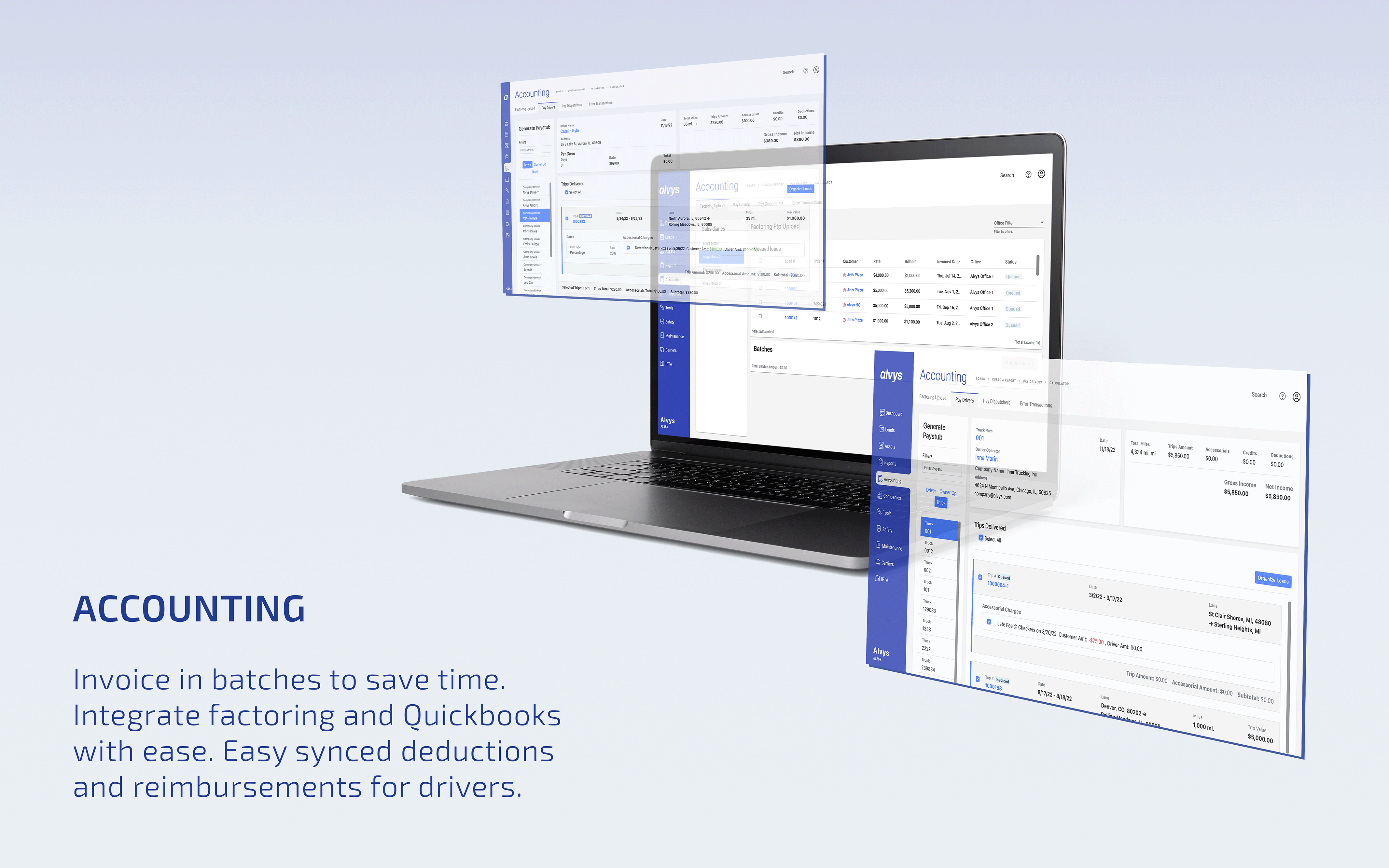 Accounting Module. Invoice in batches to save time. Integrate factoring and Quickbooks with ease. Easy synced deductions and reimbursements for drivers.