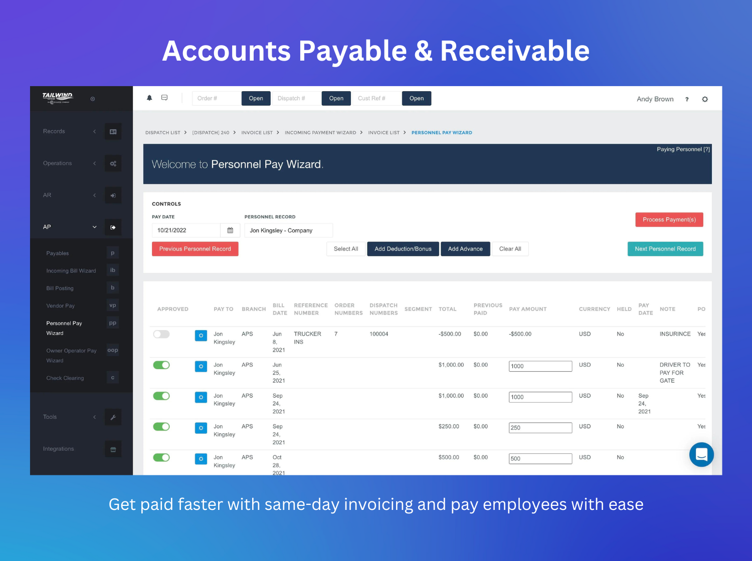 Tailwind TMS Software - Robust Accounts Payable and Accounts Receivable modules. Get paid faster with same-day invoicing, pay employees with ease in the personnel pay wizard.