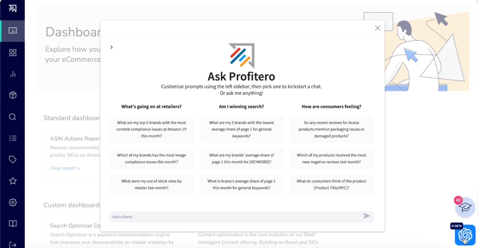 Get quick, easy answers to your digital shelf questions with Ask Profitero, our chat-based AI assistant that democratizes your data.