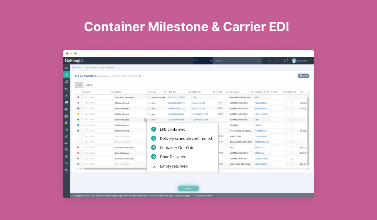 Reduce workload and customer inquiries by automating the tracking operation. Stay up to date on the status of your shipment in real-time, which will help you avoid costly detention and demurrage fees.