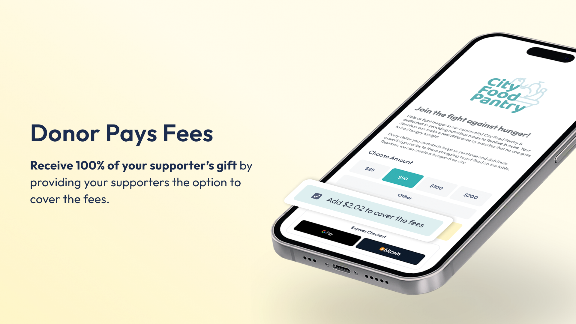 Receive 100% of your supporter’s gift by providing your supporters the option to cover the fees.