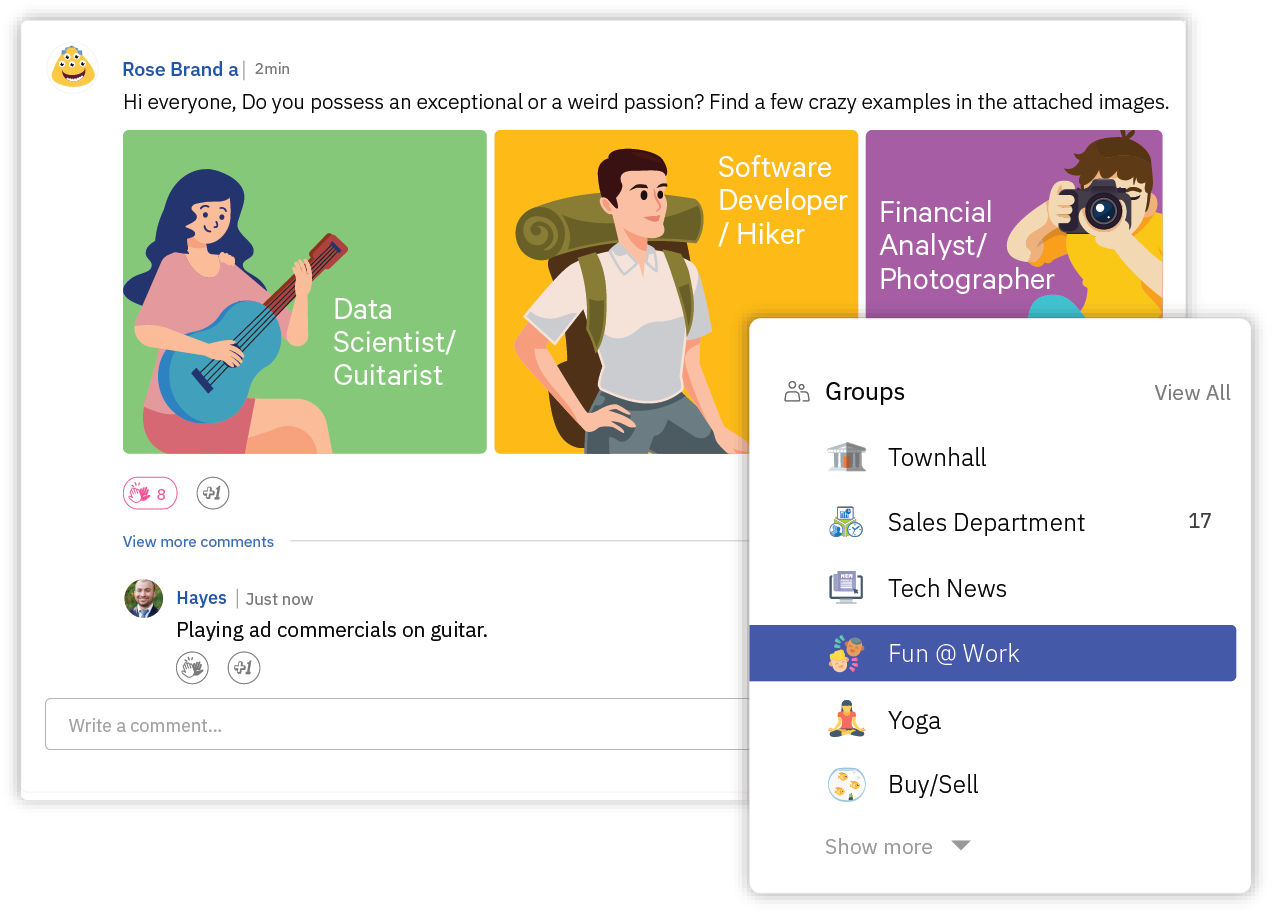 Create groups based on teams, departments, interests, projects etc., for effective communication, celebrations, task management, collaboration and interact with likes, comments, share etc., like any workplace social media application.