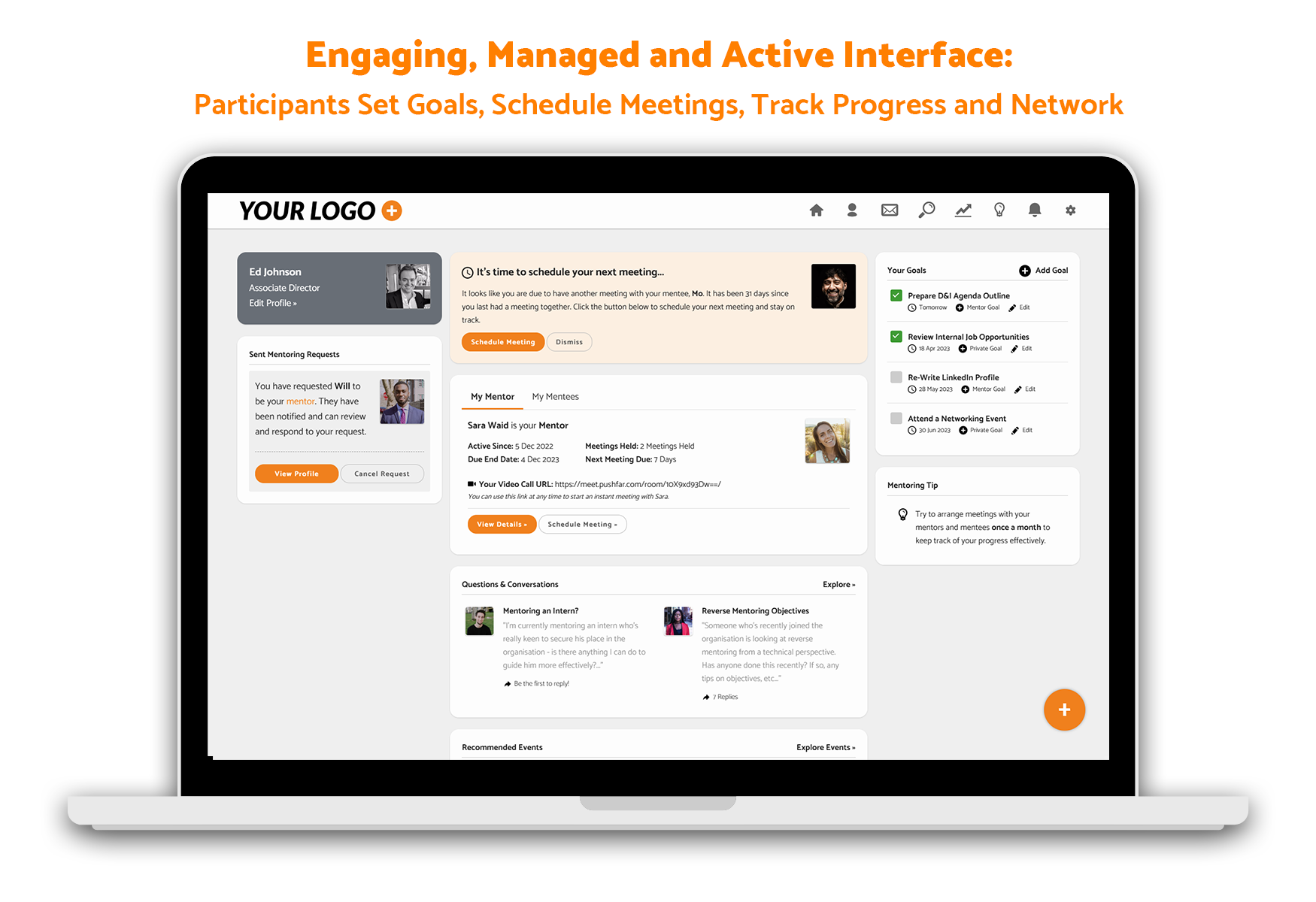 Interactive, Engaging Interface for Participants to Manage their Mentoring Relationships. Including Goal Tracking, Gamification, Feedback, Networking and Profile Pages.