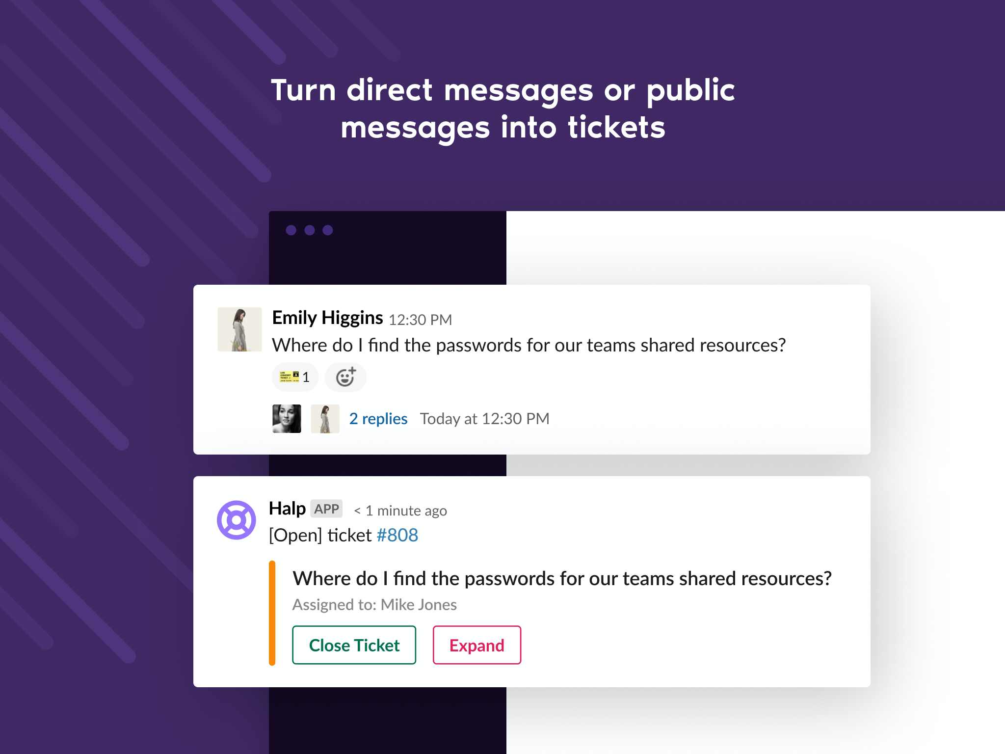 Halp Software - Slack messages in public or private channels can be marked with the ticket or custom emoji and turned into a trackable ticket.