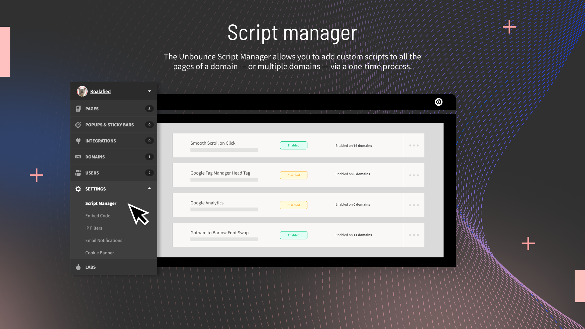 The Unbounce Script Manager allows you to add custom scripts to all the pages of a domain—or multiple domains—via a one-time process.